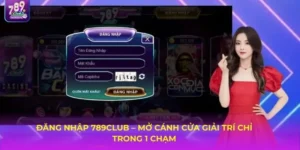 Hướng Dẫn Đăng Nhập 789Club 2025 – Truy Cập Nhanh, Bảo Mật Tuyệt Đối