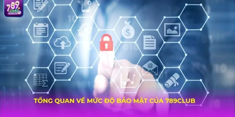 Đánh giá hệ thống bảo mật 789CLUB tổng quan