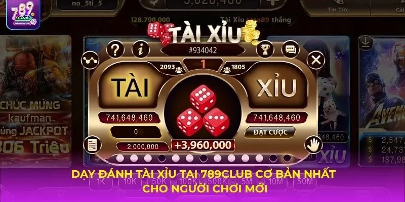 Dạy đánh tài xỉu tại 789CLUB cơ bản nhất cho người chơi mới
