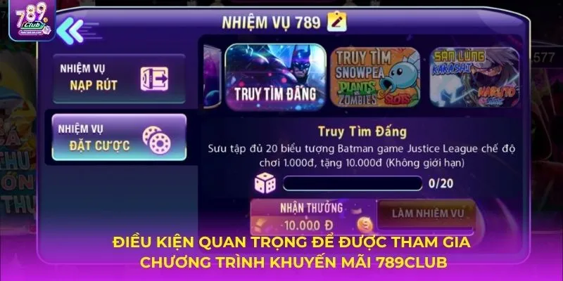 Điều kiện quan trọng để được tham gia chương trình khuyến mãi 789Club