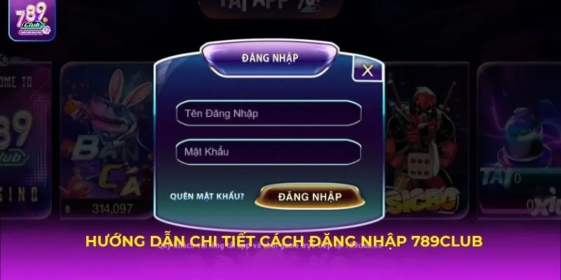 Hướng dẫn chi tiết cách đăng nhập 789Club