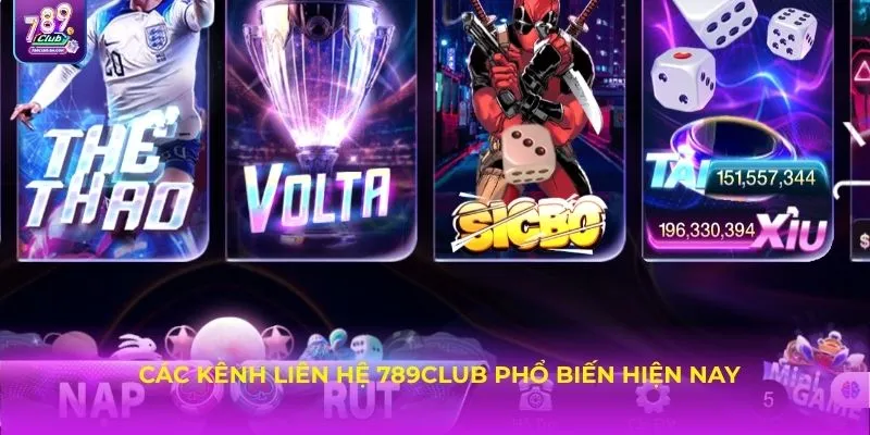 Các kênh Liên hệ 789Club phổ biến hiện nay