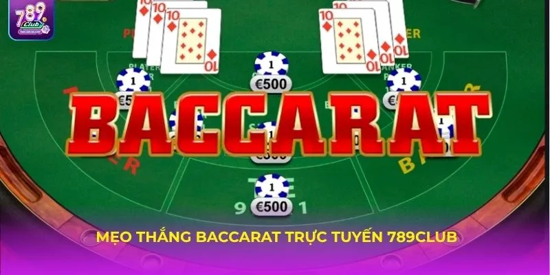 Mẹo thắng baccarat trực tuyến 789CLUB