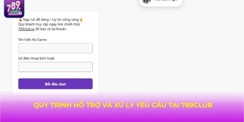 Quy trình hỗ trợ và xử lý yêu cầu tại 789CLUB